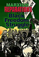 Book Cover: Marxism, Reparations and the Black Freedom Struggle